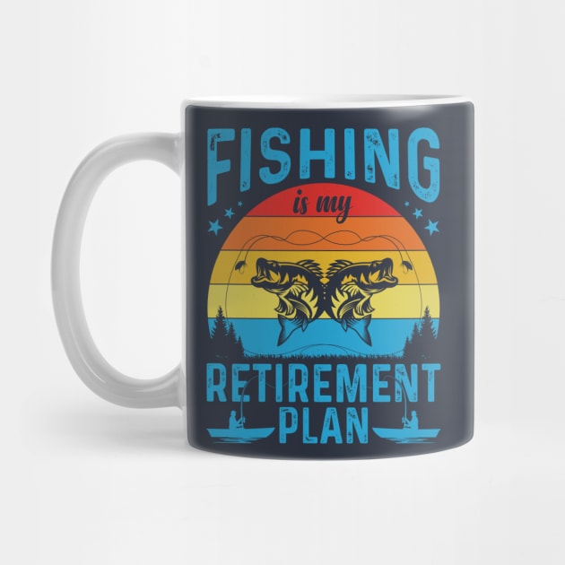 Fishing Is My Retirement Plan by AdultSh*t